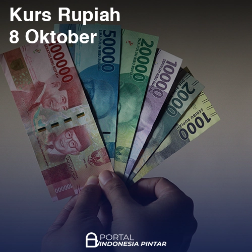 Kurs Rupiah 8 Oktober 2025: Rupiah Menguat di Awal Pekan